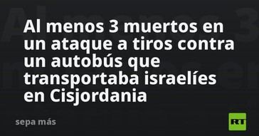 Tiroteo en Cisjordania deja tres israelíes muertos